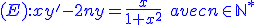 3$\blue (E) : xy' - 2ny = \frac{x}{1+x^2} \;avec n\in\mathbb{N^{\ast}}